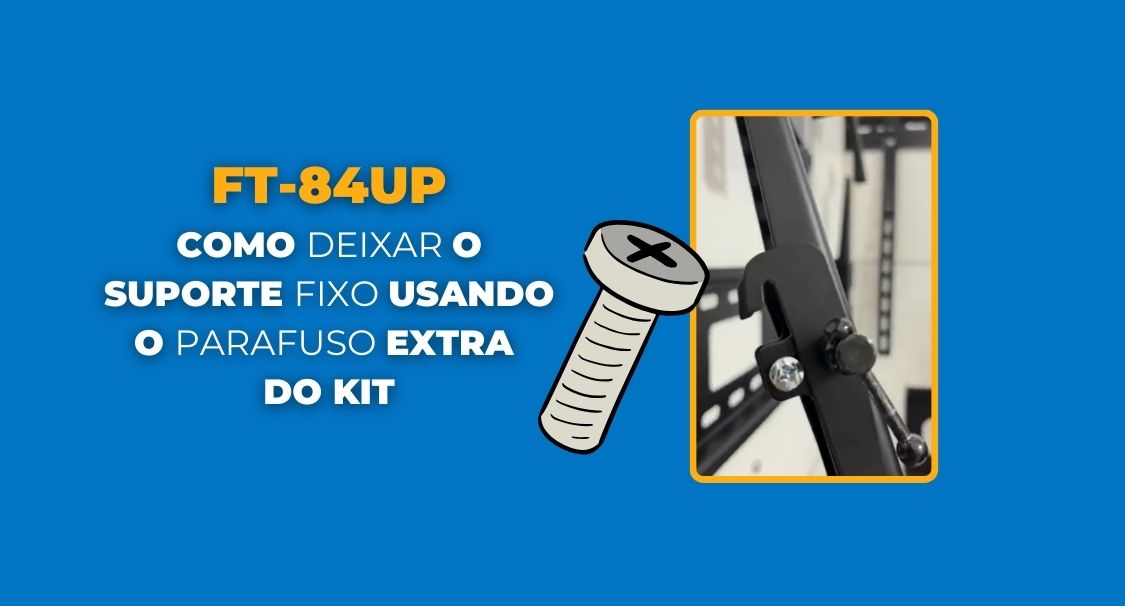 FT-84UP: como deixar o suporte fixo usando o parafuso extra do kit
