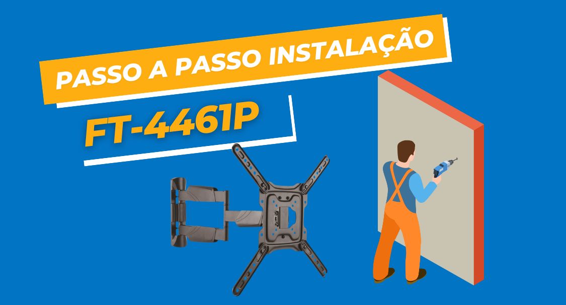 Suporte TV LED 32" a 55" Articulado FT-4461P - Fixatek | Instalação do FT-4461P