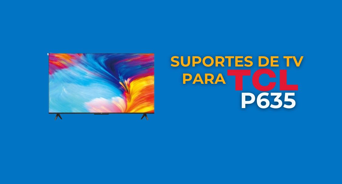 Guia de Suporte para TV TCL Série P635