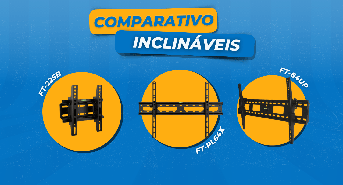 Qual a Diferença entre o Suporte Incinavel FT-22SB, FT-PL64X e o FT-84UP Fixatek? - Fixatek