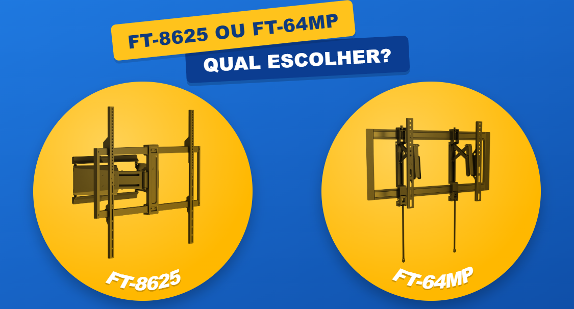 FT-8625 ou FT-64MP: qual suporte de TV escolher?