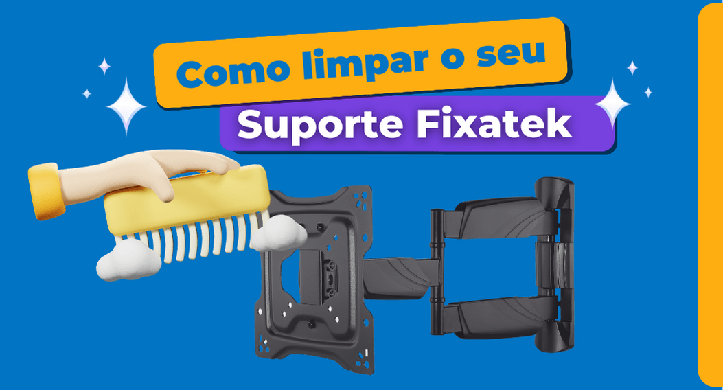 Como Limpar Suporte De Tv – Aço Carbono Com Pintura Epóxi Eletroestática - Fixatek