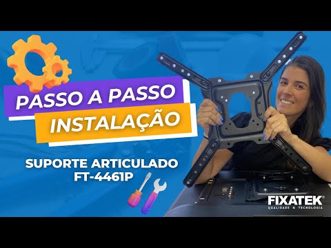 Video - PASSO A PASSO Super Fácil Para uma Instalação PROFISSIONAL Do Suporte Articulado FIXATEK - FT-4461P