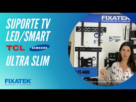 Video - Suporte Fixo Super Slim para TV LED Smart Samsung TCL Sony LG - FT-44US
