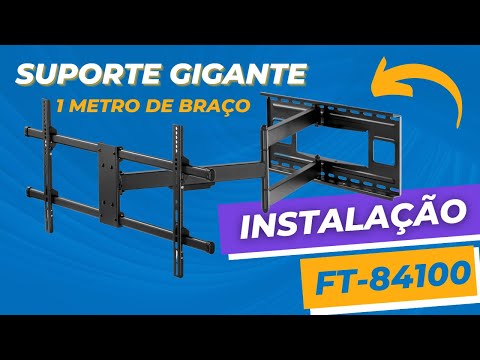 Video - Suporte gigante instalação - FT-84100