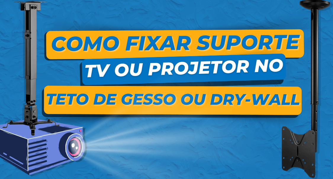 Como FIXAR TV ou PROJETOR MULTIMIDIA em TETO de GESSO - Solução Simples e Barata