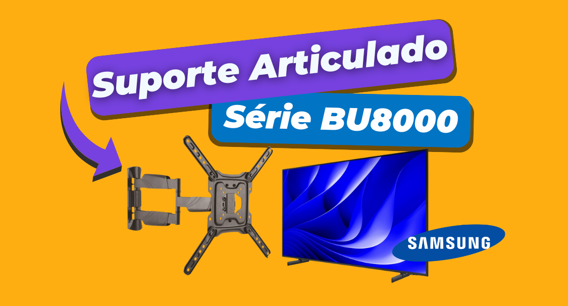 Suporte para TV Samsung Série BU8000