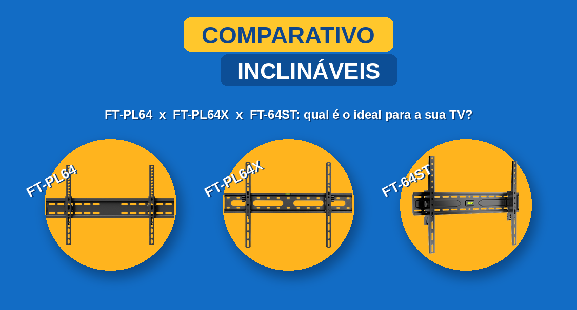 FT-PL64, FT-PL64X ou FT-64ST: qual suporte inclinável para TV escolher?