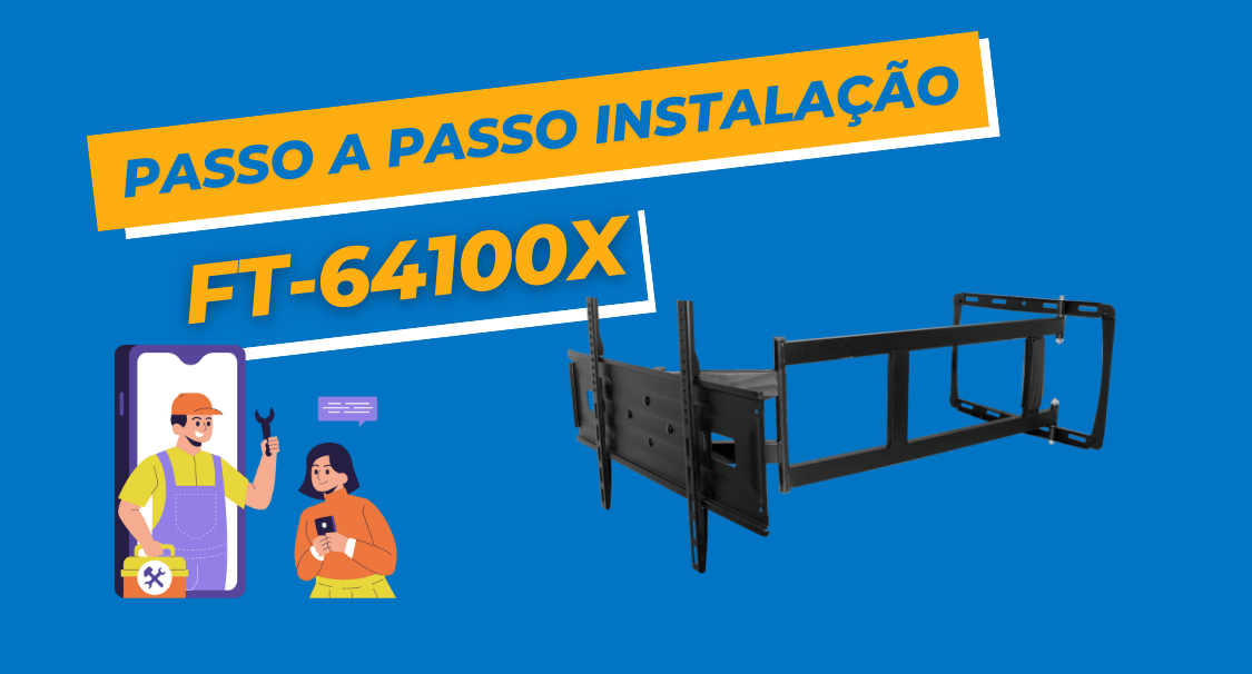 Suporte TV LED 65" a 85" Articulado FT-64100X - Fixatek | Instalação do FT-64100X