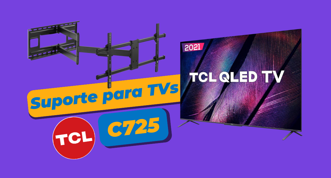 Suporte para TV TCL Série C725