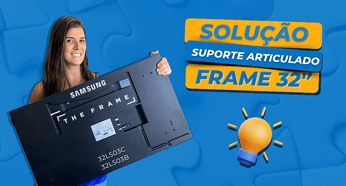 Solução Suporte Articulado  SAMSUNG FRAME 32" (32LS03C e 32LSO3B)