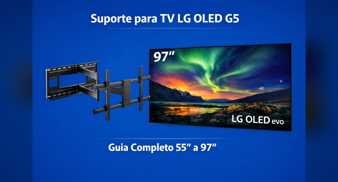 Suporte para TV LG OLED G5: Guia Completo 55" a 97"