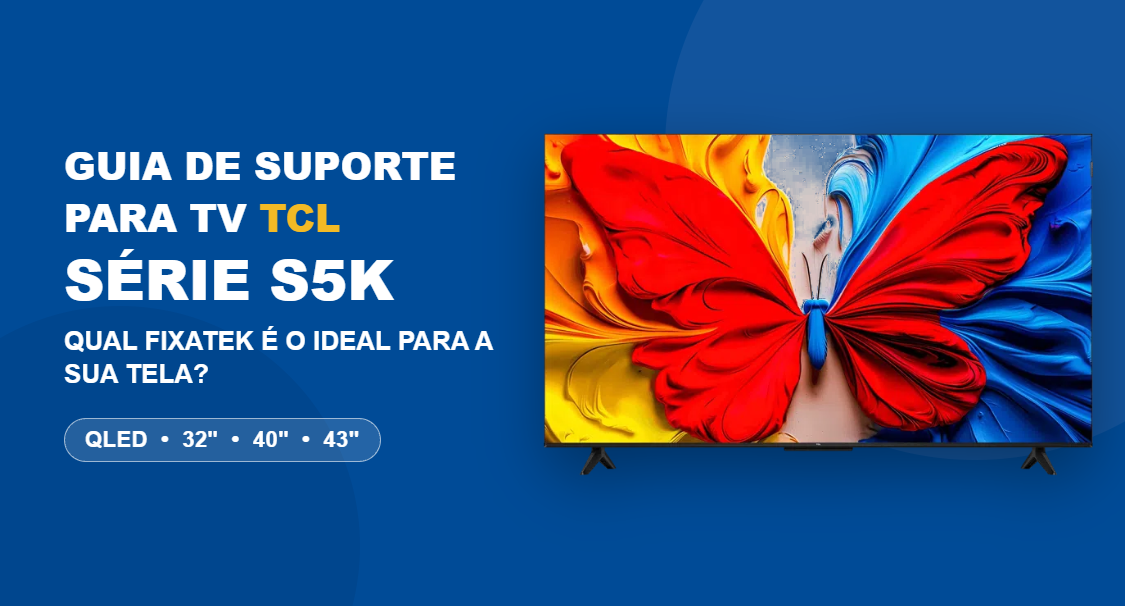 Suporte para TV TCL S5K: Guia Completo para 32", 40" e 43"