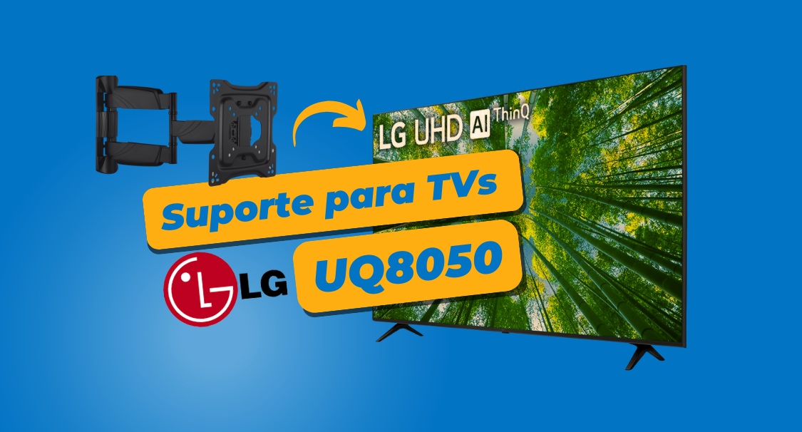 Suporte para TV LG Série UQ8050