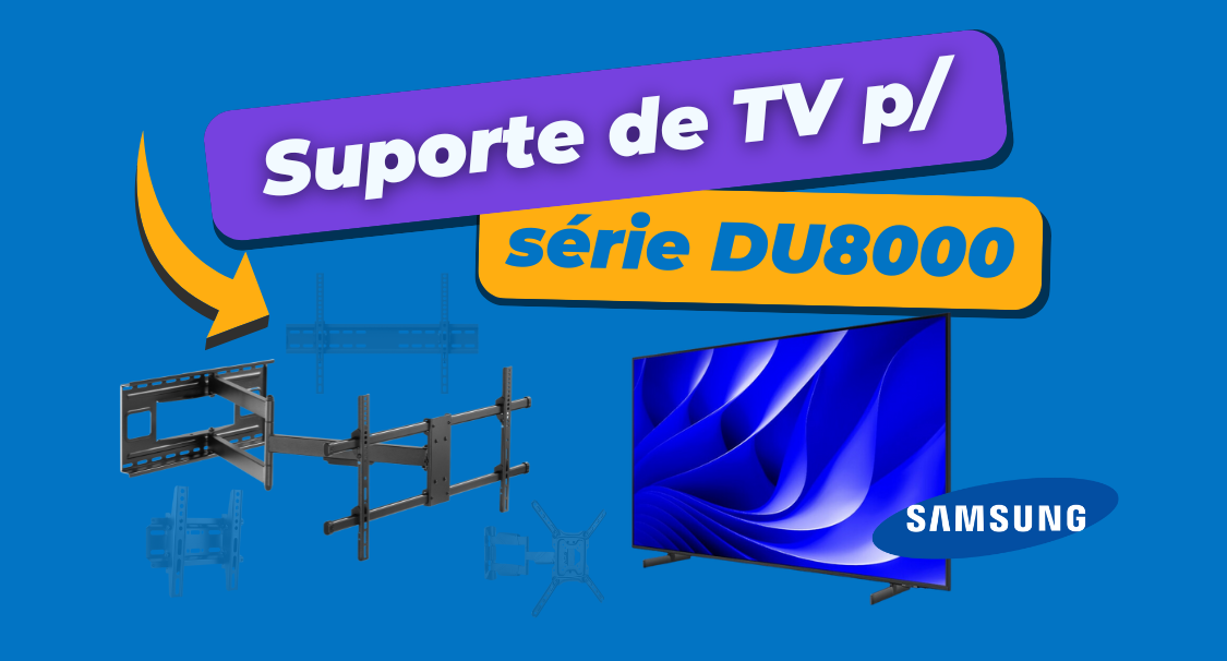 Suporte para TV Samsung Série DU8000